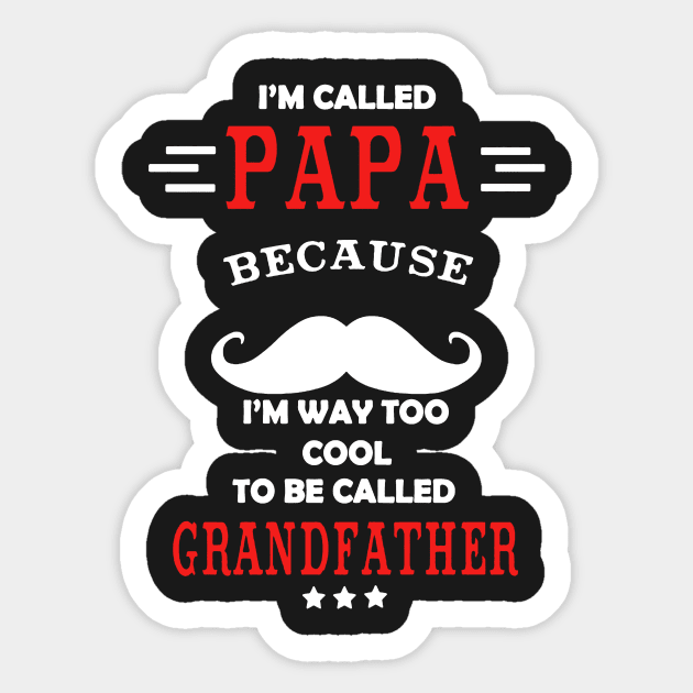 Papa Because I’m Way Too Cool To Be Called Grandfather Sticker by babettenoella